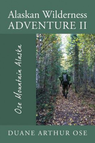 Kniha Alaskan Wilderness Adventure II Duane Arthur Ose