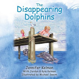 Kniha Disappearing Dolphins Jennifer Kelman