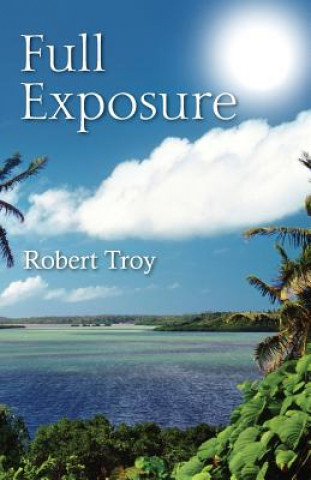 Knjiga Full Exposure Robert Troy