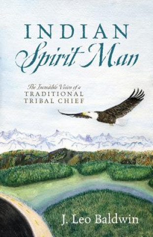 Buch Indian Spirit Man J. Leo Baldwin