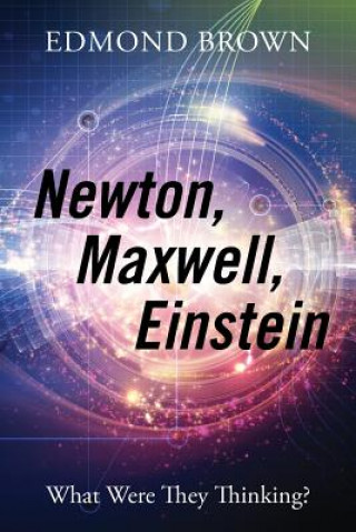 Buch Newton, Maxwell, Einstein Edmond Brown