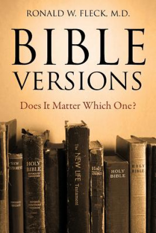 Kniha Bible Versions--Does It Matter Which One? Ronald W. Fleck MD