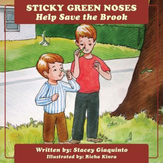 Kniha Sticky Green Noses Help Save The Brook Stacey Giaquinto