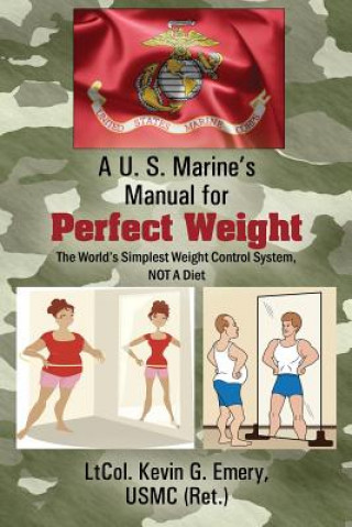 Kniha U S Marine's Manual for Perfect Weight Ltcol Kevin G. Emery Usmc Ret