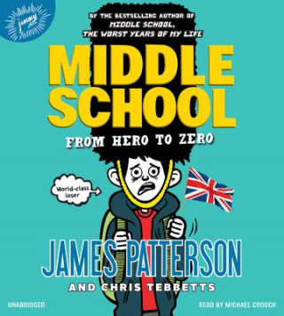Audio Middle School: From Hero to Zero James Patterson