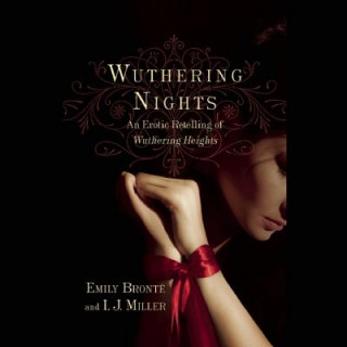Audio Wuthering Nights: An Erotic Retelling of Wuthering Heights Emily Bronte