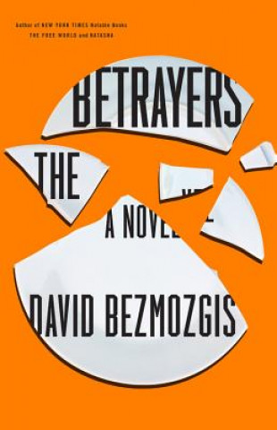 Audio The Betrayers David Bezmozgis