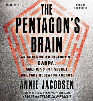 Digital The Pentagon S Brain: An Uncensored History of Darpa, America S Top-Secret Military Research Agency Annie Jacobsen