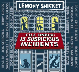 Audio File Under: 13 Suspicious Incidents Lemony Snicket