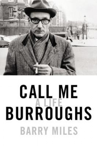 Audio Call Me Burroughs: A Life Barry Miles