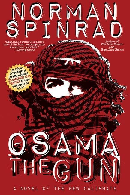 Carte Osama the Gun: A Novel of the New Caliphate Norman Spinrad