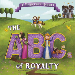 Knjiga A Princess Alphabet: The ABCs of Royalty! Jaclyn Jaycox