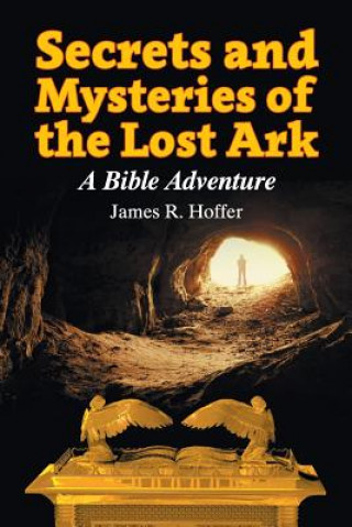 Book Secrets and Mysteries of the Lost Ark James R. Hoffer