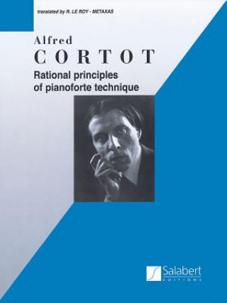 Kniha Rational Principles of Piano Technique: Piano Technique Alfred Cortot