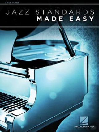 Carte Jazz Standards Made Easy: Easy Piano Hal Leonard Publishing Corporation