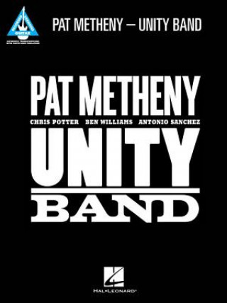 Kniha Pat Metheny: Unity Band Hal Leonard Publishing Corporation