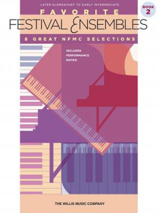 Carte Favorite Festival Ensembles - Book 2: Later Elementary to Early Intermediate Level Hal Leonard Publishing Corporation