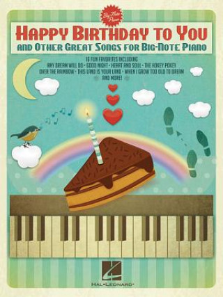 Carte Happy Birthday to You and Other Great Songs for Big-Note Piano Hal Leonard Publishing Corporation