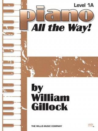 Carte Piano All the Way, Level One-A William Gillock