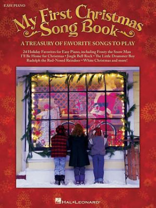 Carte My First Christmas Song Book: A Treasury of Favorite Songs to Play Hal Leonard Publishing Corporation