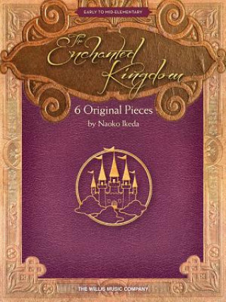 Book The Enchanted Kingdom: Early to Mid-Elementary Level Naoko Ikeda