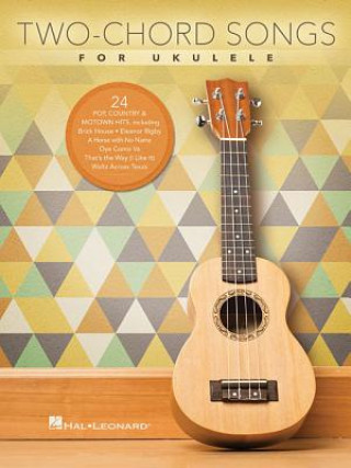 Kniha Two-Chord Songs for Ukulele Hal Leonard Publishing Corporation