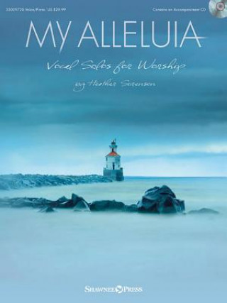 Книга My Alleluia: Vocal Solos for Worship Heather Sorenson