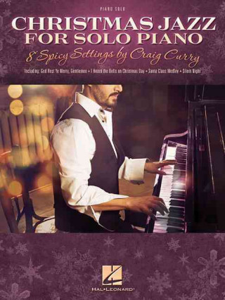 Book Christmas Jazz for Solo Piano: 8 Spicy Settings by Craig Curry Craig Curry