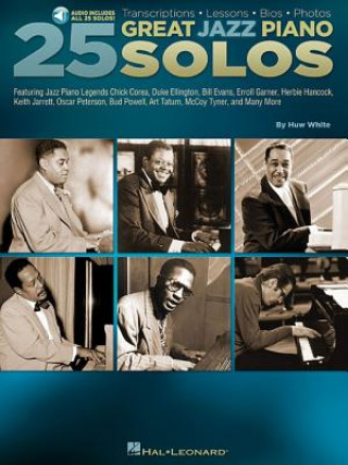 Carte 25 Great Jazz Piano Solos: Transcriptions * Lessons * BIOS * Photos Huw White