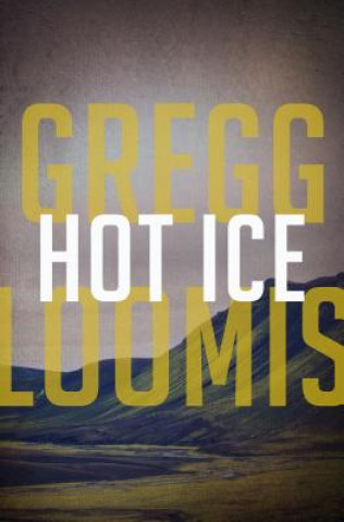 Książka Hot Ice Gregg Loomis