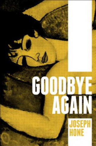 Knjiga Goodbye Again Joseph Hone
