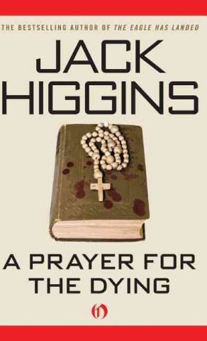 Könyv Prayer for the Dying Jack Higgins