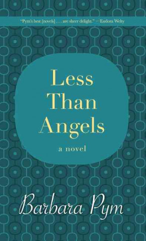 Книга Less Than Angels Barbara Pym