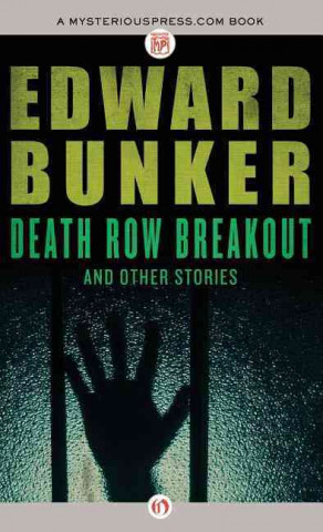 Kniha Death Row Breakout: And Other Stories Edward Bunker