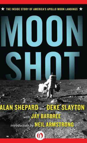 Könyv Moon Shot: The Inside Story of America's Apollo Moon Landings Alan Shepard