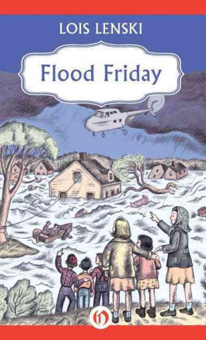 Kniha Flood Friday Lois Lenski