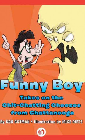 Książka Funny Boy Takes on the Chitchatting Cheeses from Chattanooga Dan Gutman