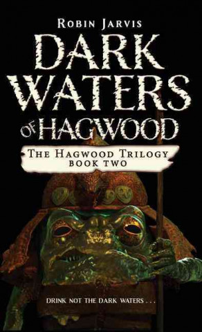 Kniha Dark Waters of Hagwood Robin Jarvis