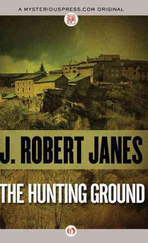 Könyv The Hunting Ground J. Robert Janes