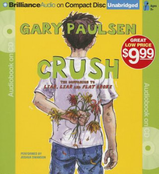 Audio Crush: The Theory, Practice and Destructive Properties of Love Gary Paulsen