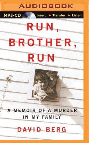 Digital Run, Brother, Run: A Memoir of a Murder in My Family David Berg