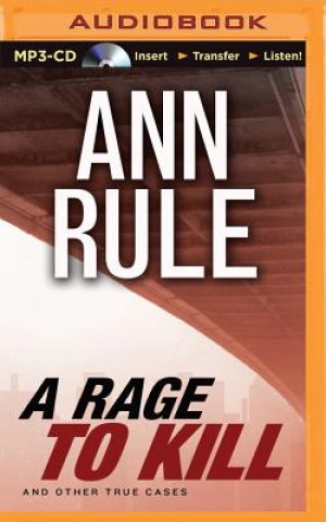 Digital A Rage to Kill: And Other True Cases Ann Rule