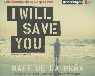 Audio I Will Save You Matt De La Pena