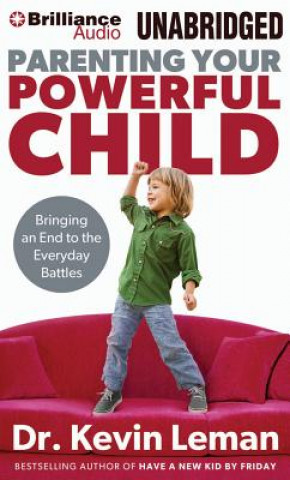 Hanganyagok Parenting Your Powerful Child: Bringing an End to the Everyday Battles Kevin Leman