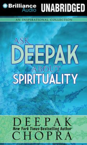 Аудио Ask Deepak about Spirituality Deepak Chopra