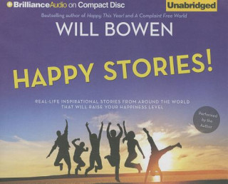 Аудио Happy Stories!: Real-Life Inspirational Stories from Around the World That Will Raise Your Happiness Level Will Bowen