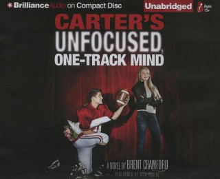 Audio Carter's Unfocused, One-Track Mind Brent Crawford