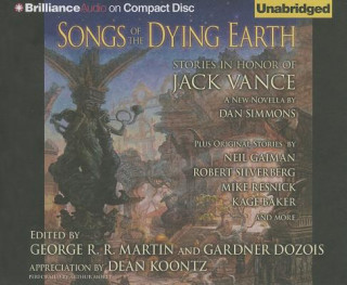 Audio Songs of the Dying Earth: Stories in Honor of Jack Vance George R. R. Martin