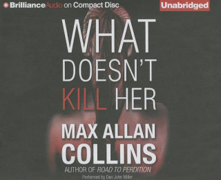 Audio What Doesn't Kill Her Max Allan Collins