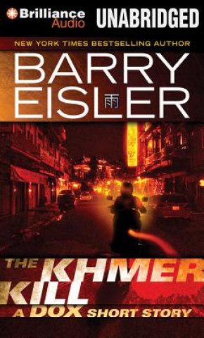 Audio The Khmer Kill: A Dox Short Story Barry Eisler